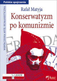 Konserwatyzm po komunizmie - Rafał Matyja - ebook
