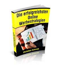 Die erfolgreichsten Online Werbestrategien - Christian Schmidt - ebook