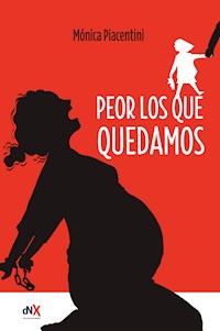 Peor los que quedamos - Monica Piacentini - ebook