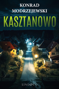 Kasztanowo.Tom 1. Komisarz Filip Schiller - Konrad Modrzejewski - ebook + audiobook