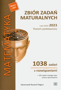 Matematyka Zbiór zadań maturalnych Lata 2010-2023 Poziom podstawowy - Pagacz Ryszard - książka