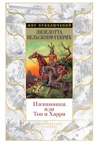 Изгнанники, или Топ и Харри - Лизелотта Вельскопф-Генрих - ebook