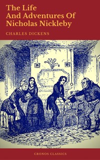 The Life And Adventures Of Nicholas Nickleby (Cronos Classics) - Dickens Charles - ebook