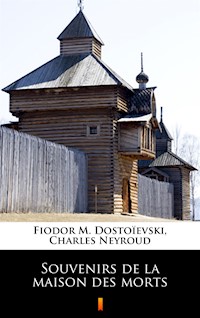 Souvenirs de la maison des morts - Fiodor M. Dostoïevski - ebook