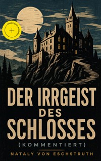 Der Irrgeist des Schlosses (Kommentiert) - Nataly von Eschstruth - ebook