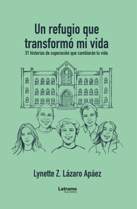 Un refugio que transformó mi vida - Lynette Z. Lázaro Apáez - ebook