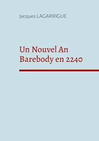 Un Nouvel An Barebody en 2240 - Jacques Lagarrigue - ebook