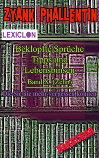 Beklopfte Sprüche, Tipps und Lebensbinsen - Zyank Phallentin - ebook