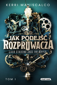 Jak podejść Rozpruwacza. Seria Stalking Jack The Ripper. Tom 1 - Kerri Maniscalco - ebook + książka