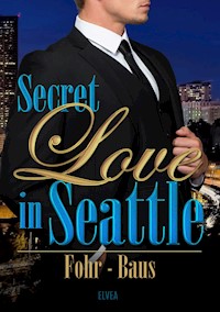 Secret Love in Seattle - Fohr - Baus - ebook
