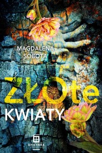 Złote kwiaty. Śledztwa Herminy Wasylik. Tom 2 - Magdalena Sobota - książka