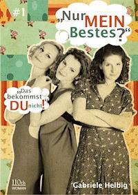 "Nur MEIN Bestes?" #1 - Gabriele Helbig - ebook