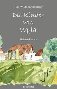 Die Kinder von Wyla - Rolf W. Johannsmeier - ebook
