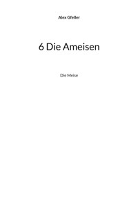 6 Die Ameisen - Alex Gfeller - ebook