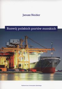 Rozwój polskich portów morskich - Neider Janusz - książka