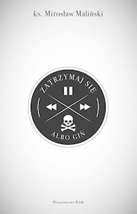 Zatrzymaj się albo giń - Mirosław Maliński - książka