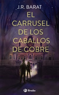 El carrusel de los caballos de cobre - J. R. Barat - ebook