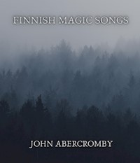 Finnish magic songs - John Abercromby - ebook