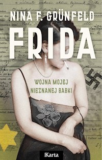 Frida. Wojna mojej nieznanej babki - Nina F. Grünfeld - ebook