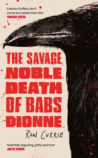 The Savage, Noble Death of Babs Dionne - Ron Currie - ebook