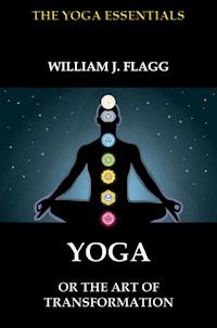 Yoga or the Art of Transformation - William J. Flagg - ebook