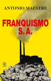 Franquismo S.A. - Antonio Maestre - ebook