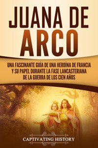 Juana de Arco - Captivating History - ebook