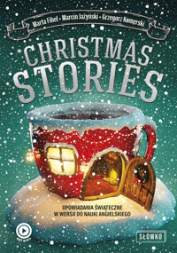 Christmas Stories. Opowiadania świąteczne w wersji do nauki angielskiego - Marta Fihel, Grzegorz Komerski, Maciej Jażyński - książka
