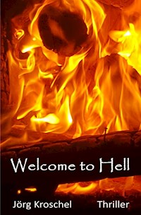 Welcome to Hell - Jörg Kroschel - ebook