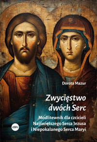 Zwycięstwo dwóch Serc. Modlitewnik dla czcicieli Najświętszego Serca Jezusa i Niepokalanego Serca Maryi - Dorota Mazur - książka