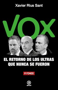 Vox, el retorno de los ultras que nunca se fueron - Xavier Rius Sant - ebook