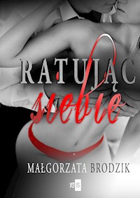 Ratując siebie - Małgorzata Brodzik - ebook + audiobook + książka