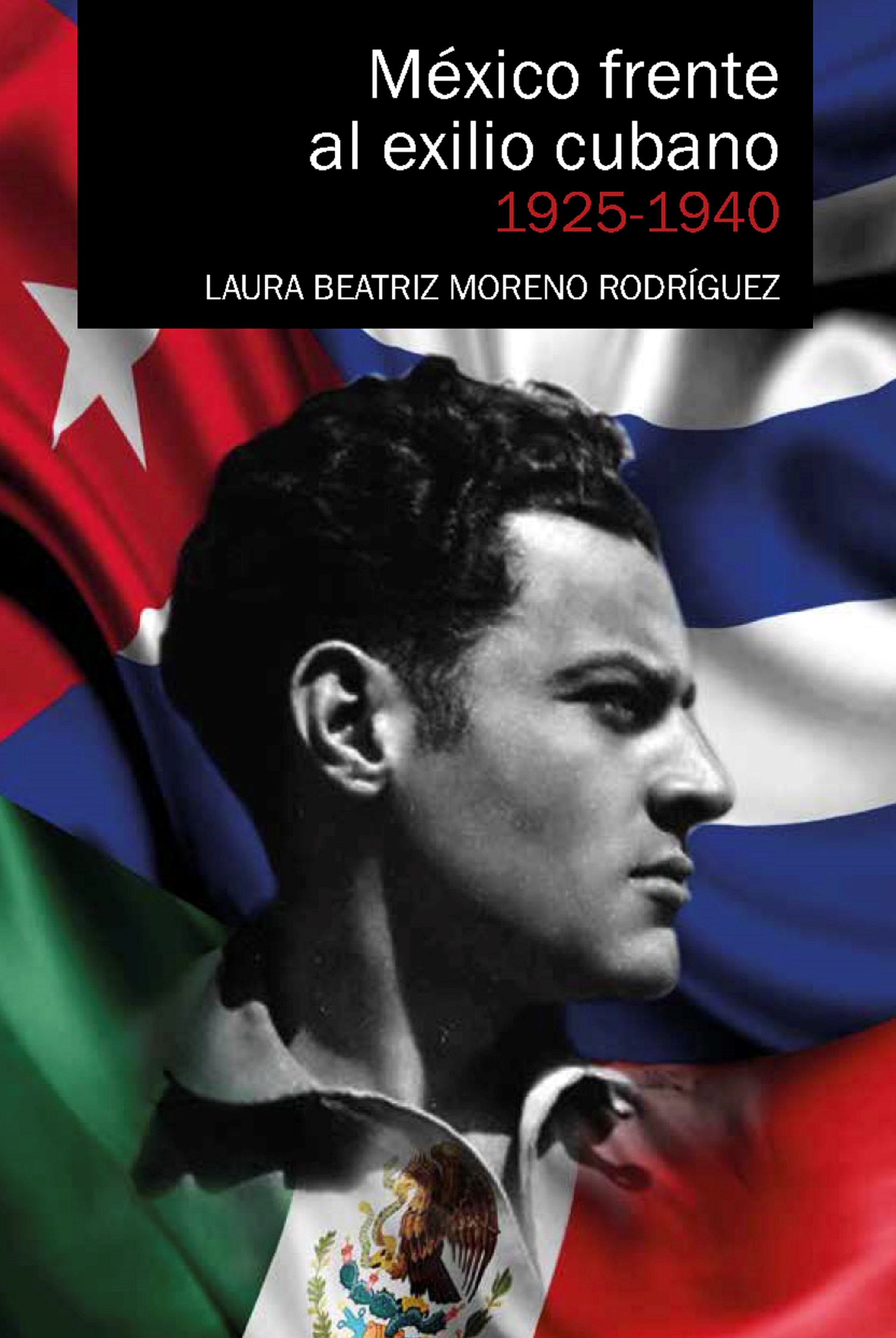 México frente al exilio cubano 1925-1940