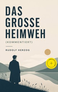 Das große Heimweh (Kommentiert) - Rudolf Herzog - ebook