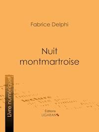 Nuit montmartroise - Fabrice Delphi - ebook