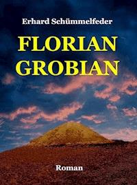 FLORIAN GROBIAN - Erhard Schümmelfeder - ebook
