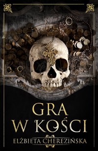 Gra w kości - Elżbieta Cherezińska - ebook + książka