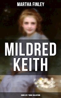 Mildred Keith - Complete 7 Book Collection - Martha Finley - ebook