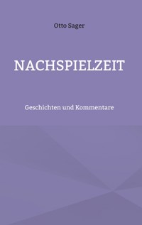 Nachspielzeit - Otto Sager - ebook