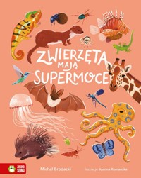 Zwierzęta mają supermoce - Brodacki Michał - książka