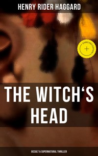 THE WITCH'S HEAD (Occult & Supernatural Thriller) - Henry Rider Haggard - ebook