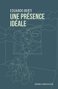 Une présence idéale - Eduardo Berti - ebook