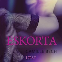 LUST. Eskorta - opowiadanie erotyczne - Camille Bech - ebook + audiobook