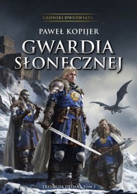 Gwardia Słonecznej. Tom I trylogii Deina - Paweł Kopijer - ebook + audiobook