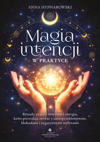 Magia intencji w praktyce - Anna Hypnarowski - ebook + książka