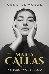 Maria Callas. Primadonna stulecia - Anne Edwards - ebook + książka