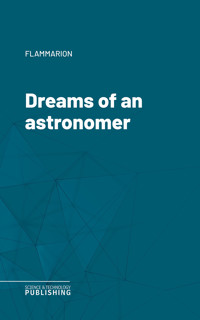 Dreams of an astronomer - Flammarion - ebook