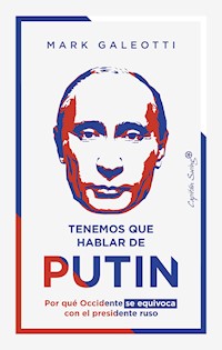 Tenemos que hablar de Putin - Galeotti Mark - ebook