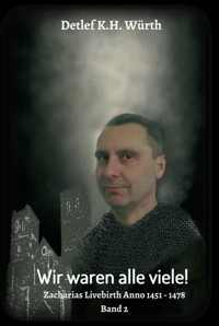 Wir waren alle viele! Band 2 - Detlef K.H. Würth - ebook