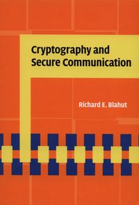 Cryptography and Secure Communication - Blahut Richard E. - książka